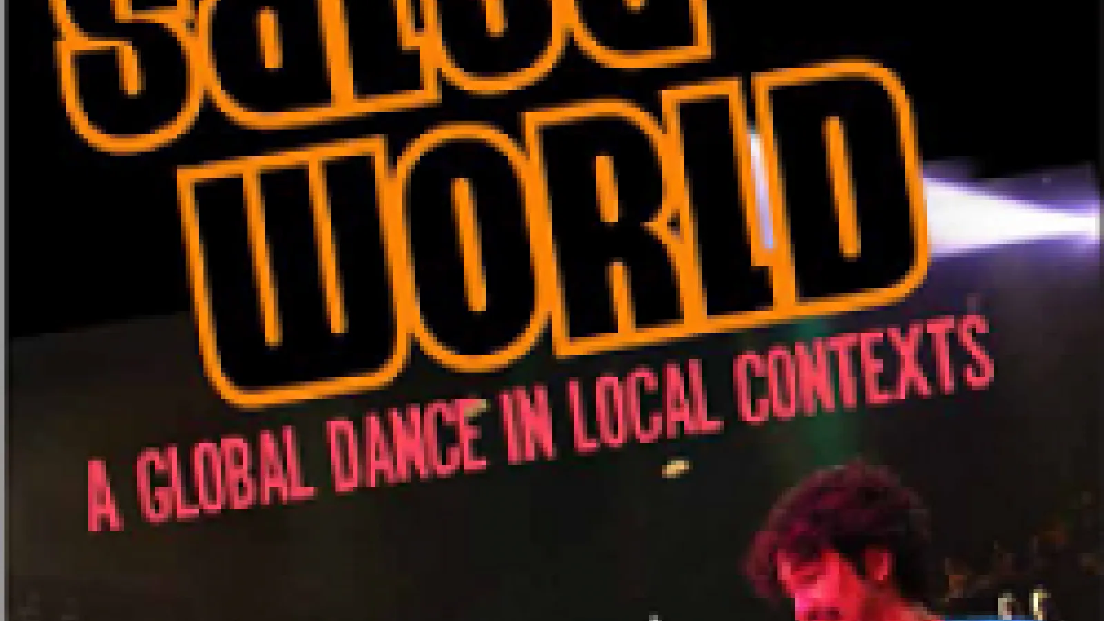 Book cover for Salsa World, a Global Dance in Local Contexts